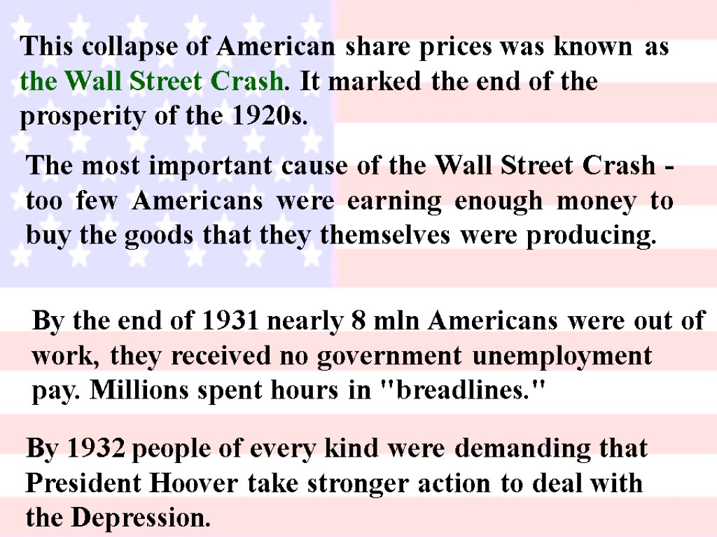 This collapse of American share prices was known as the Wall Street Crash. It